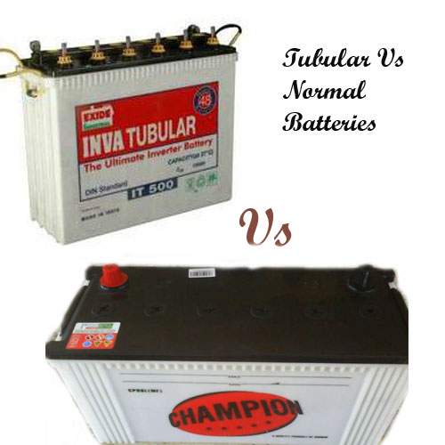 Tubular Batteries Vs Normal Batteries